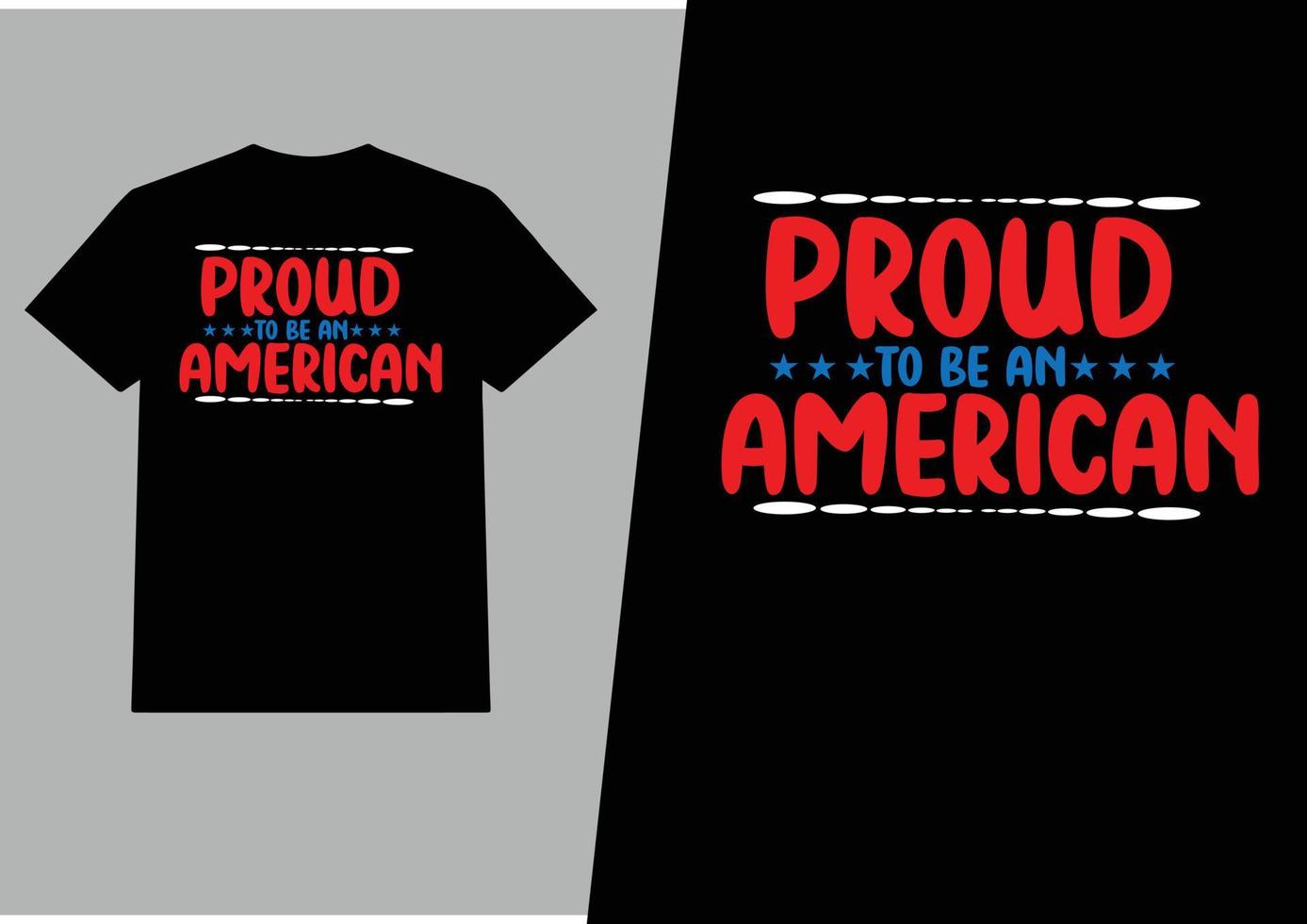 Proud to be an american typography t shirt design vector