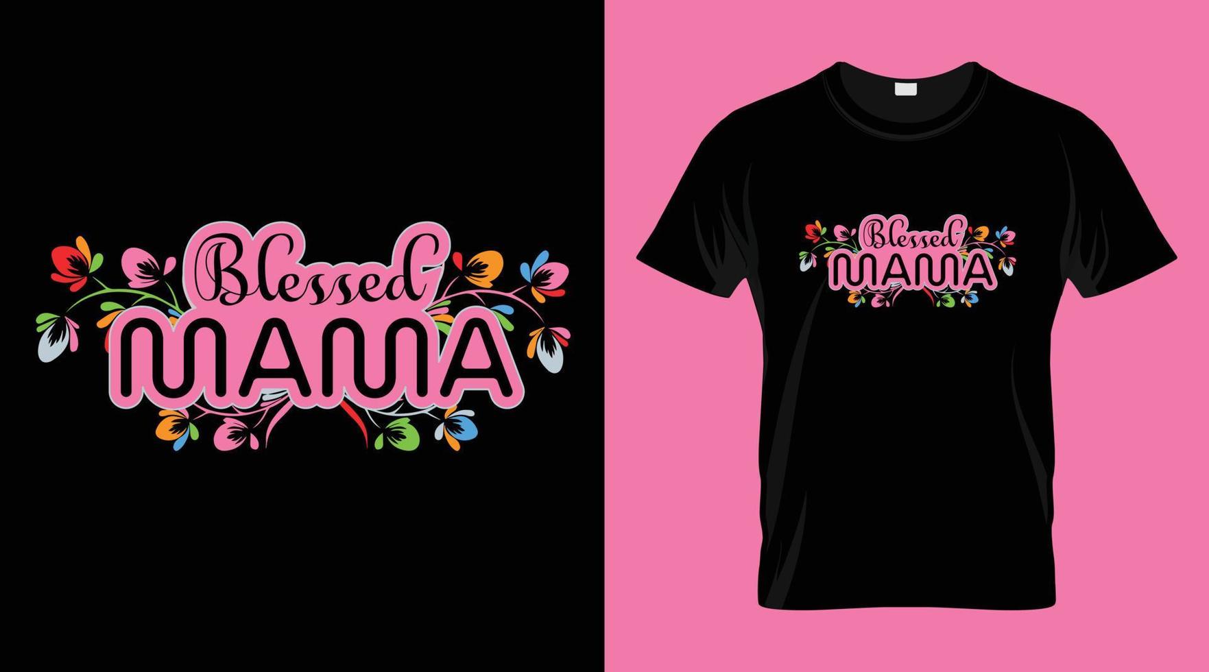 International mother's day t-shirt design, typography vector t-shirt, blessed mama t-shirt design