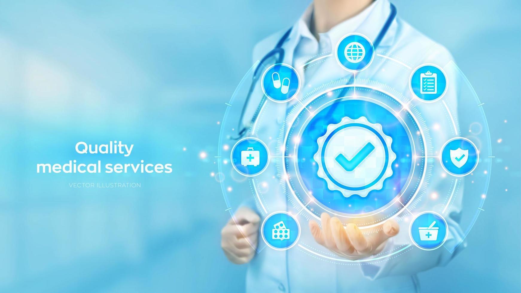 Quality medical services. Quality improvement assurance certification. Doctor holding in hand Quality sign and medicine icons network connection on virtual screen. Healthcare. Vector illustration.