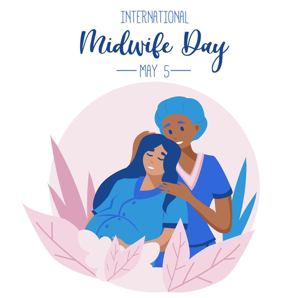 International day of the Midwives observed each year on May 5, A midwife is a health professional who cares for mothers and newborns around childbirth, a specialization known as midwifery. Vector art