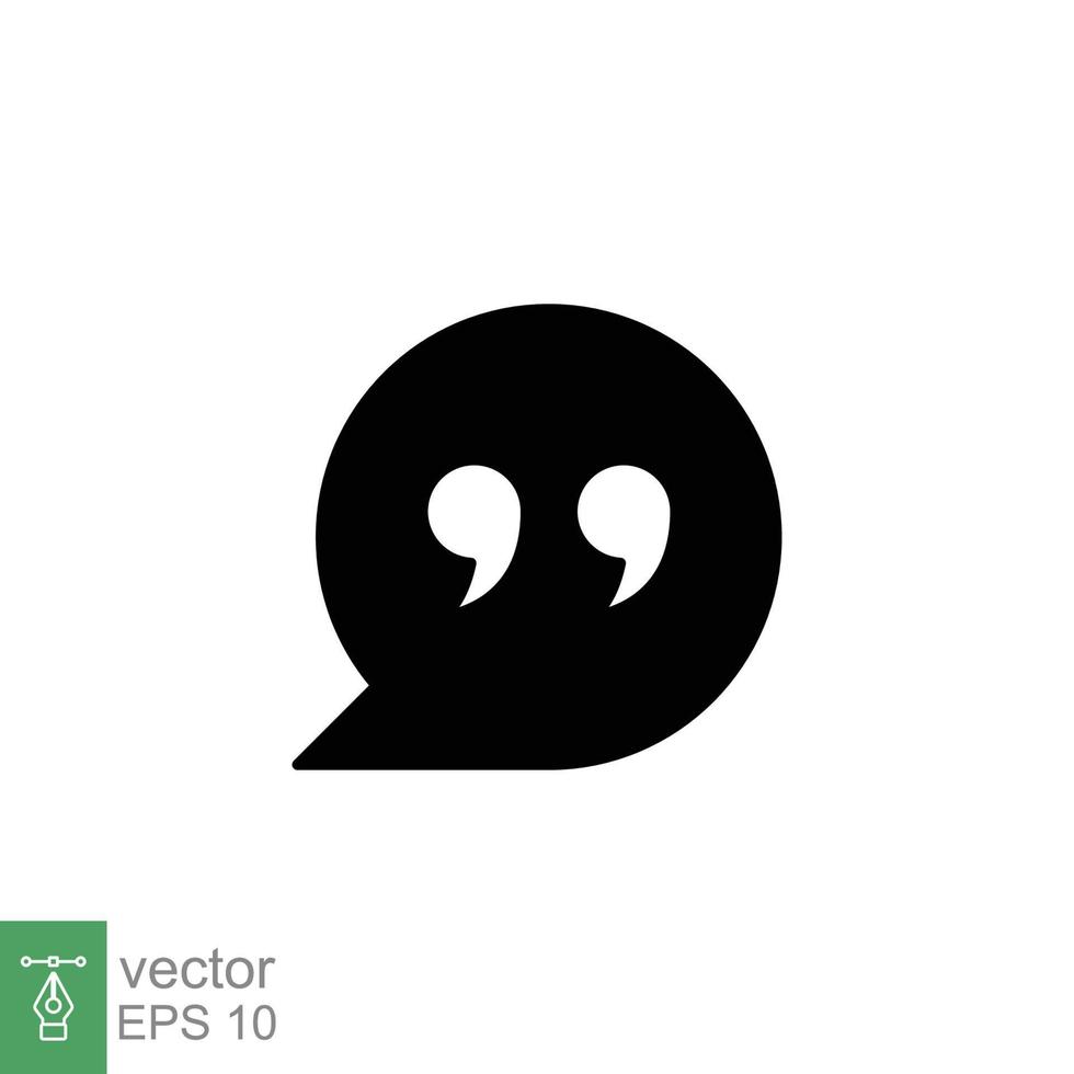 Bubble speech with quote mark glyph icon. Testimonials and customer relationship management concept. Simple solid style. Vector illustration isolated on white background. EPS 10.