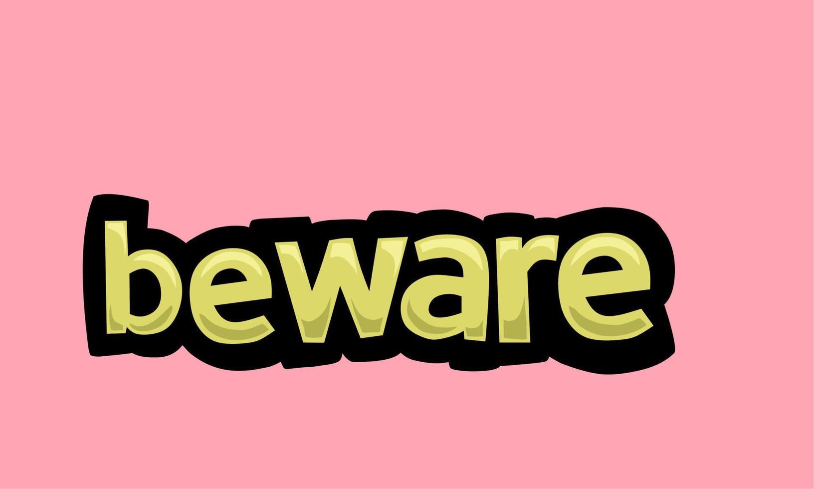 beware writing vector design on a pink background