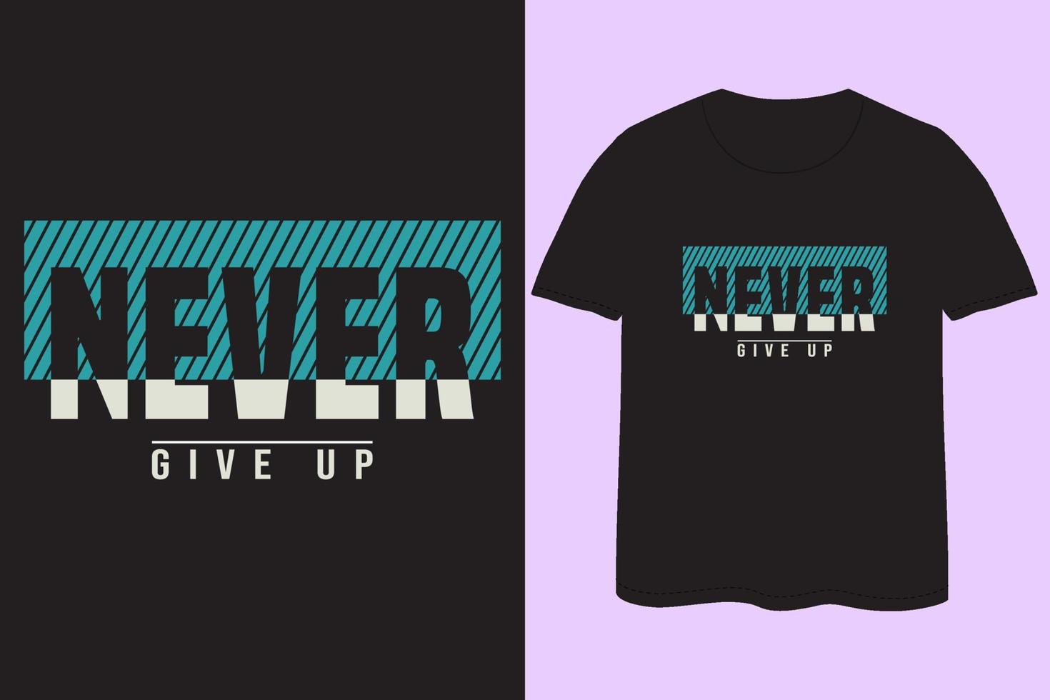 Never give up motivational t shirt design 2023 vector