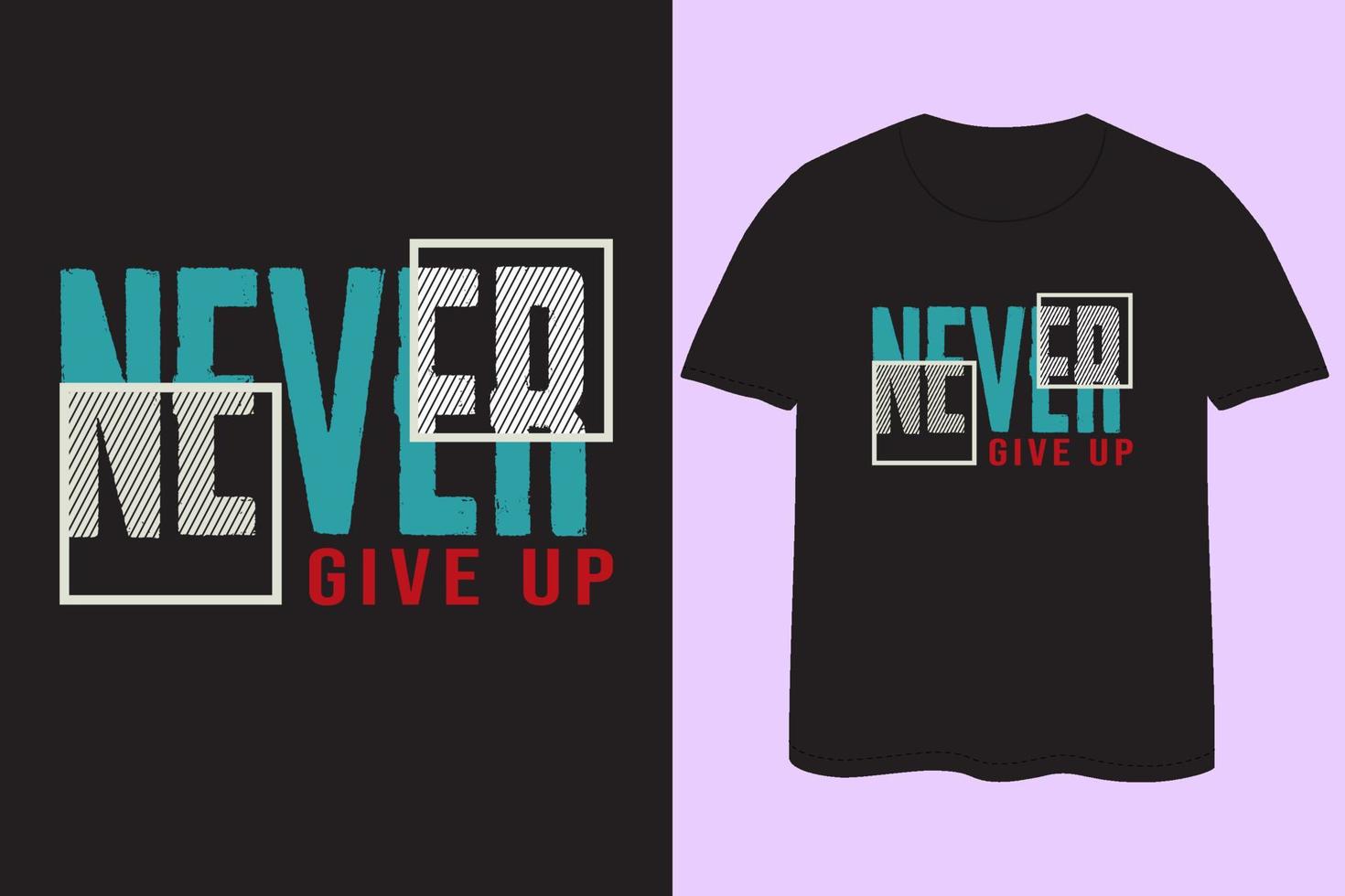 Never give up motivational t shirt design 2023 vector