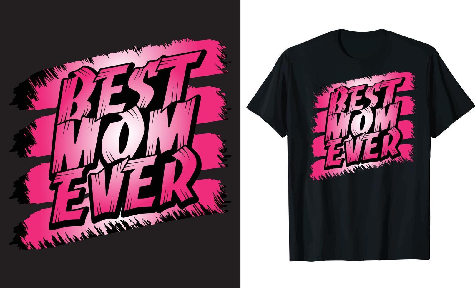 BEST MOM EVER - Typography T-shirt Design vector