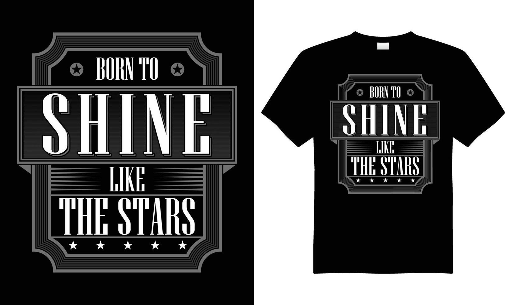 Born to shine like the stars rare and limited typography graphic t-shirt vector design