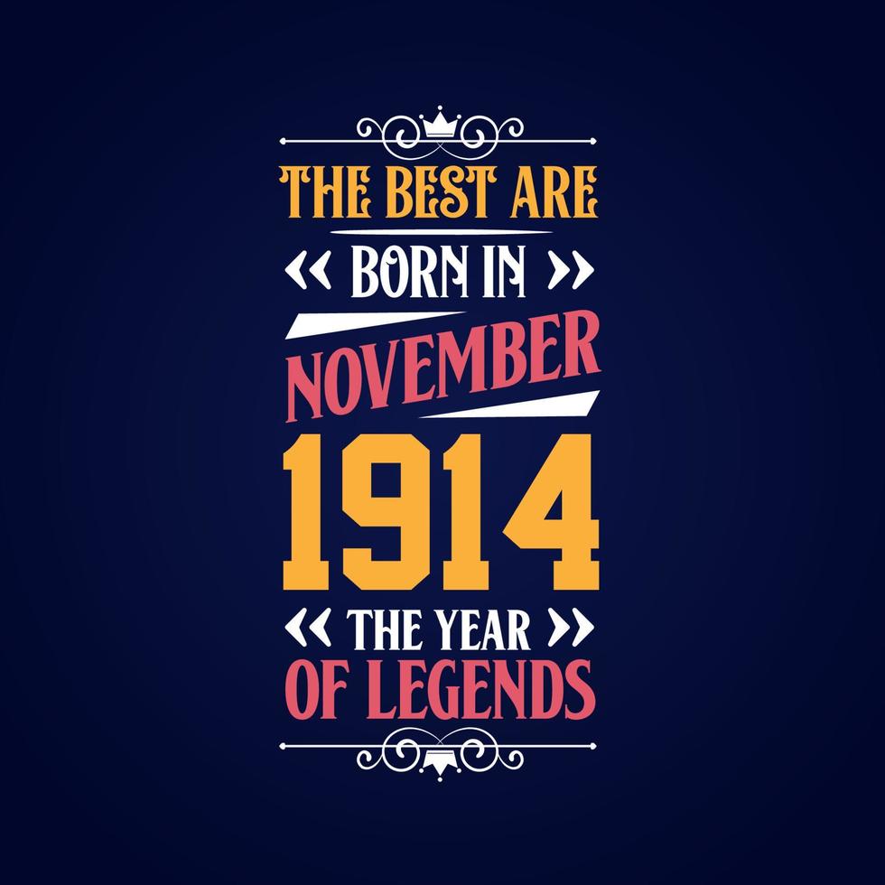 Best are born in November 1914. Born in November 1914 the legend Birthday vector