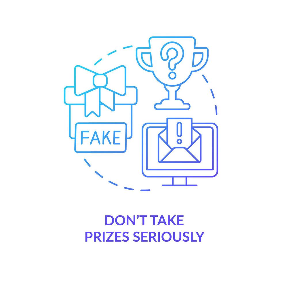 Do not take prizes seriously blue gradient concept icon. Digital fraud. Internet scam. Fake gifts. Lure victim abstract idea thin line illustration. Isolated outline drawing vector