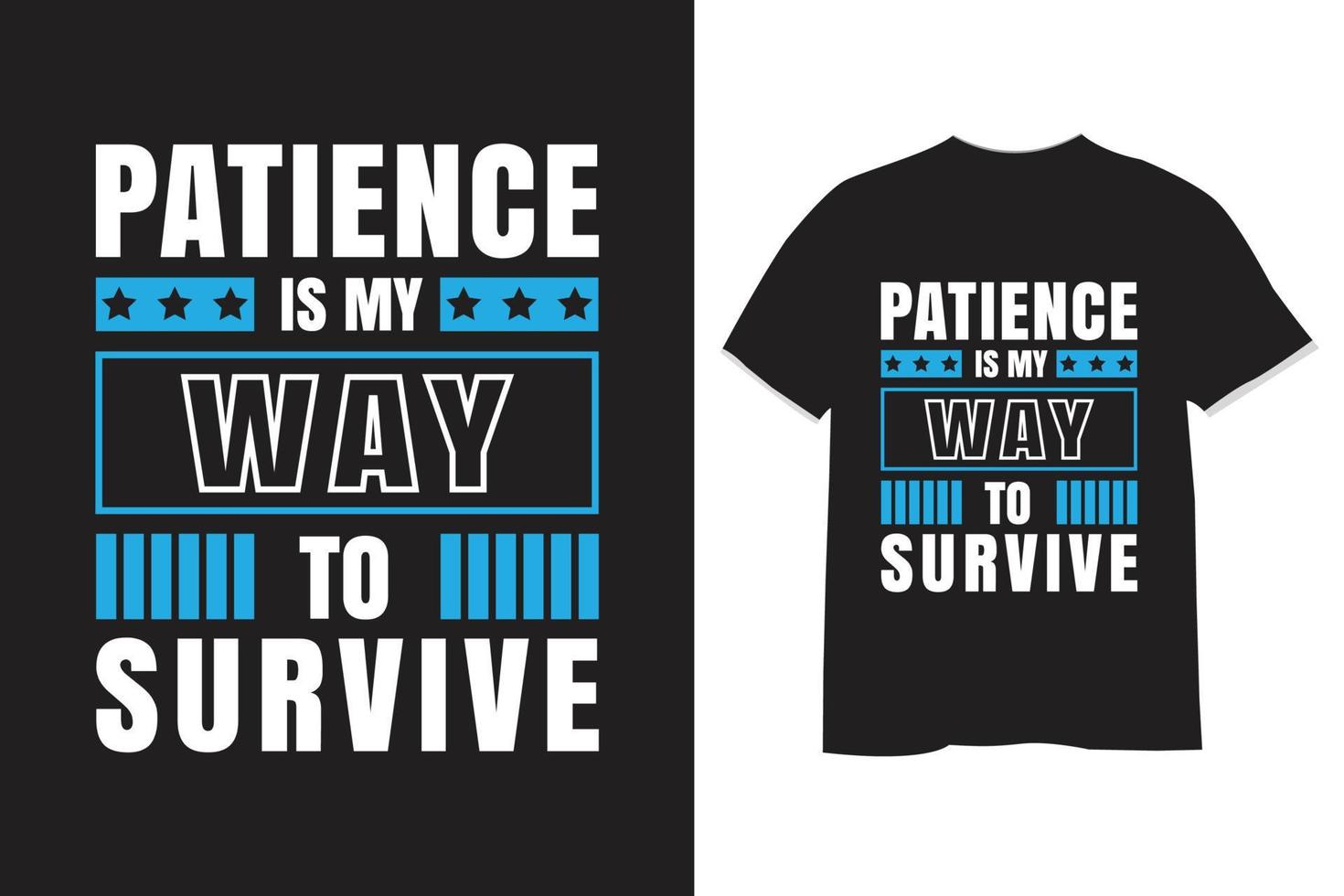 patience is my way to survive typography t shirt design vector