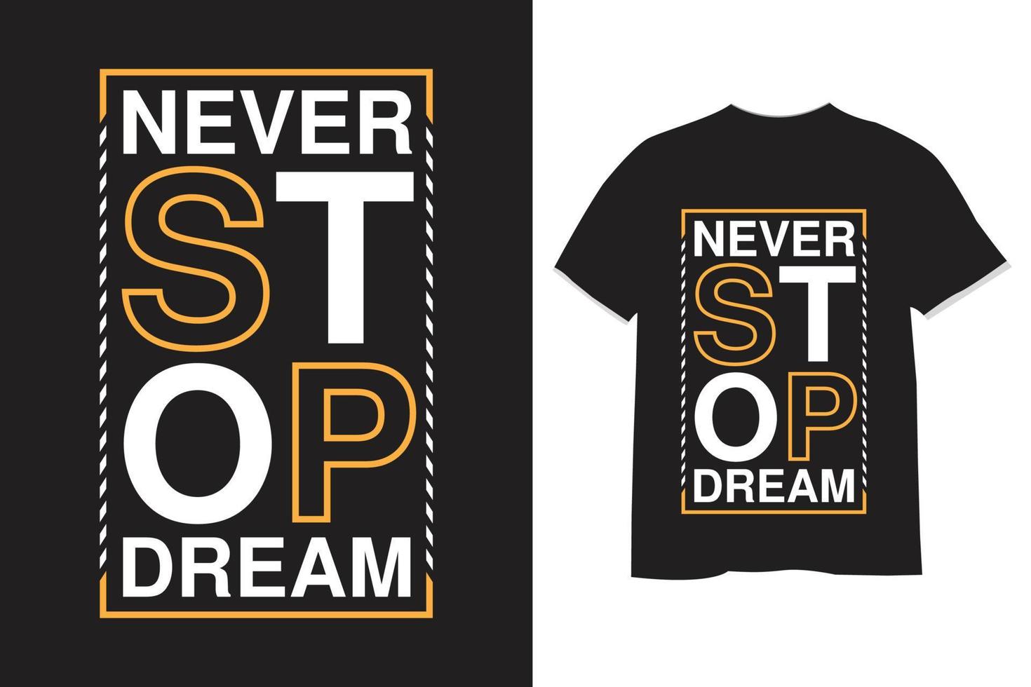 never stop dream typography t shirt design vector