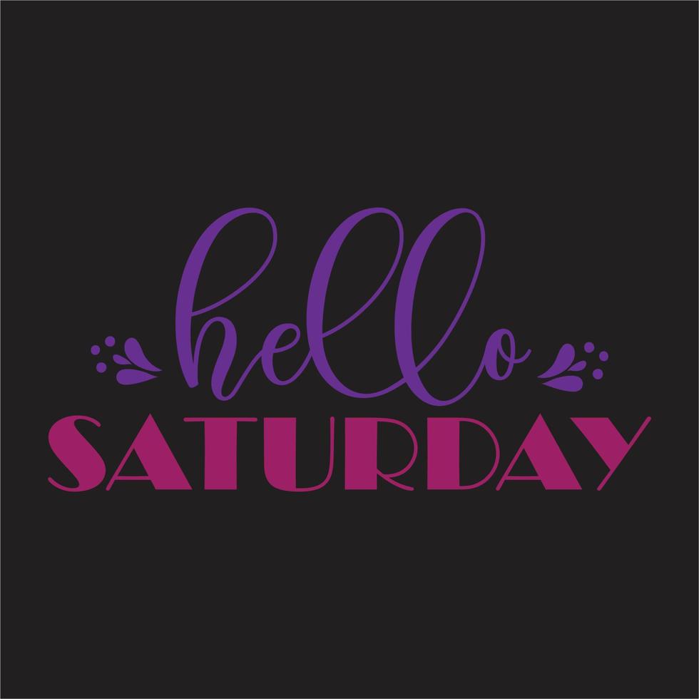 Saturday design , Nice Saturday design ,Happy Weekend design , Football design , Saturday Night Live design ,Game Day design,Siles for design . vector