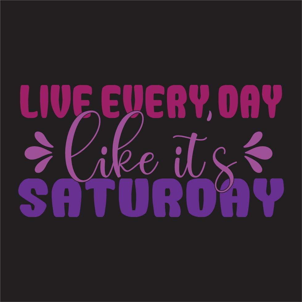 Saturday design , Nice Saturday design ,Happy Weekend design , Football design , Saturday Night Live design ,Game Day design,Siles for design . vector