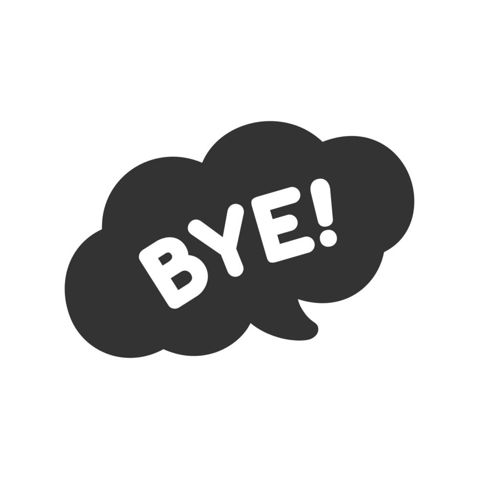 Good bye speech bubble icon. Cute black text lettering vector illustration.