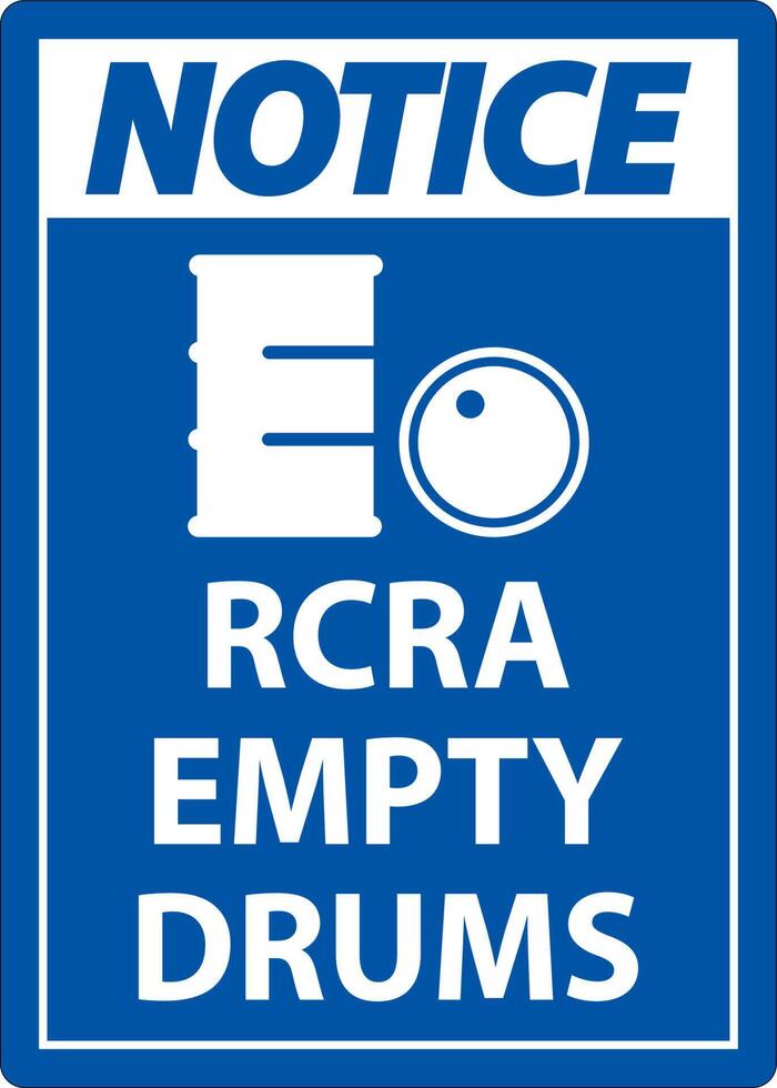 Notice Sign RCRA Empty Drums On White Background vector