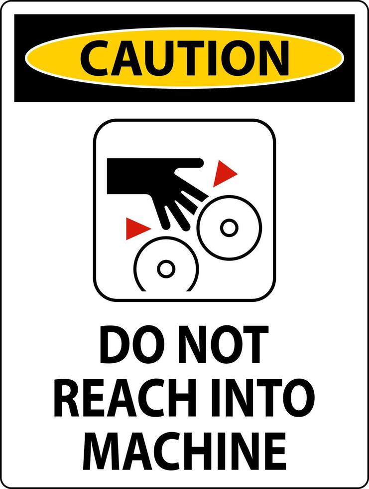 Caution Sign Do Not Reach Into Machine vector