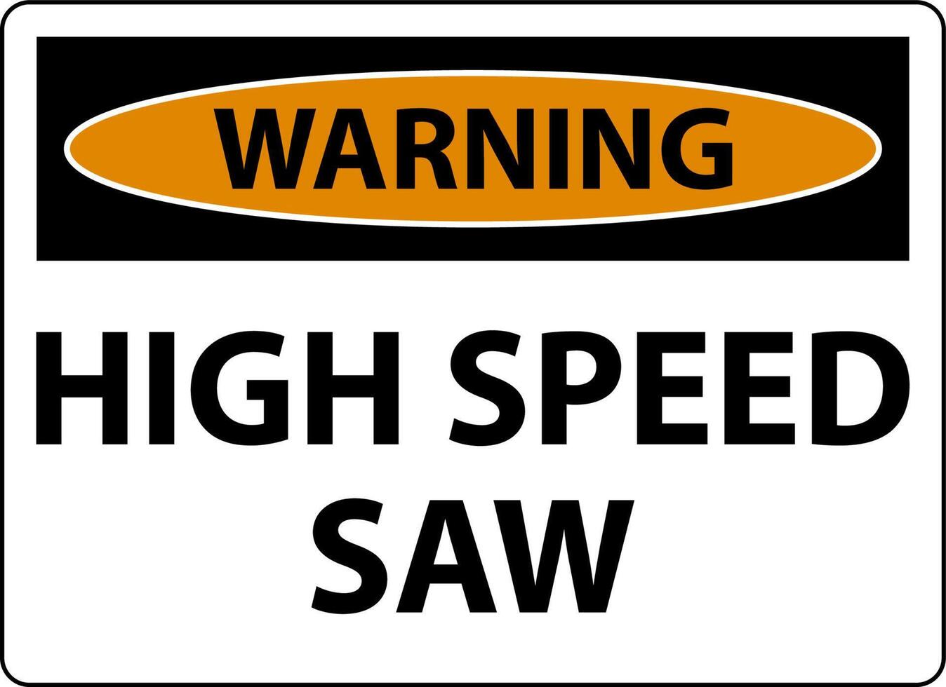 Warning Sign High Speed Saw On White Background vector