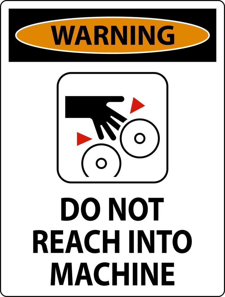 Warning Sign Do Not Reach Into Machine vector