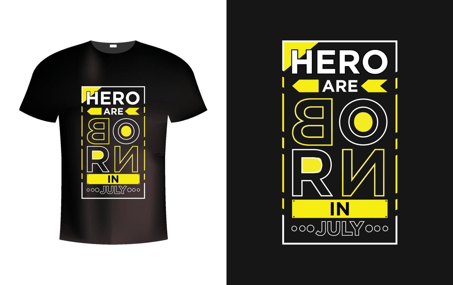 Hero are born in July modern typography t shirt vector