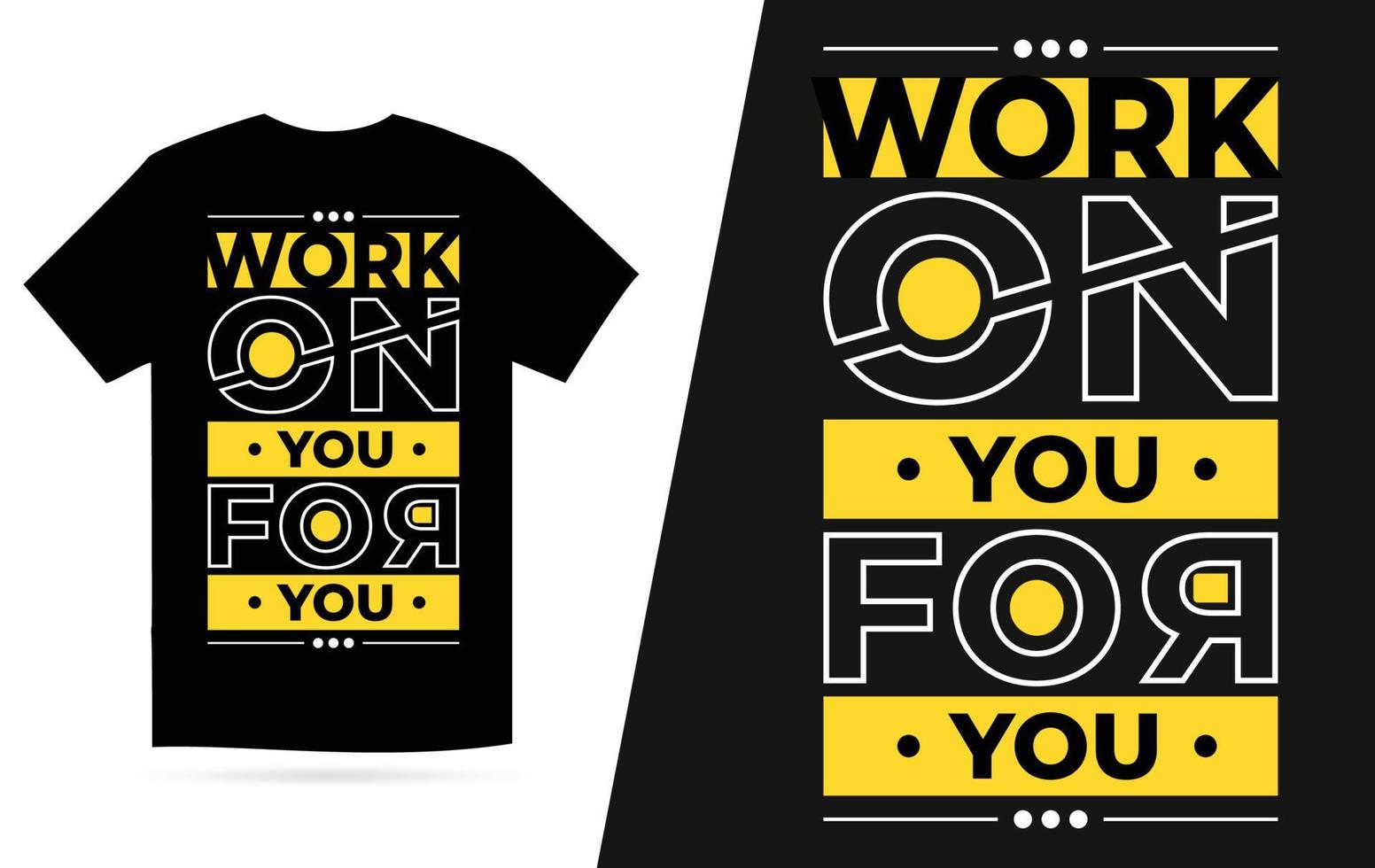 Work on you for you t shirt design vector