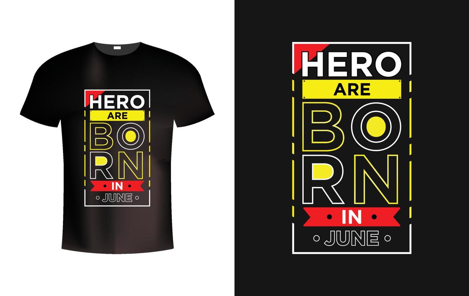 Hero are born in june modern typography t shirt vector