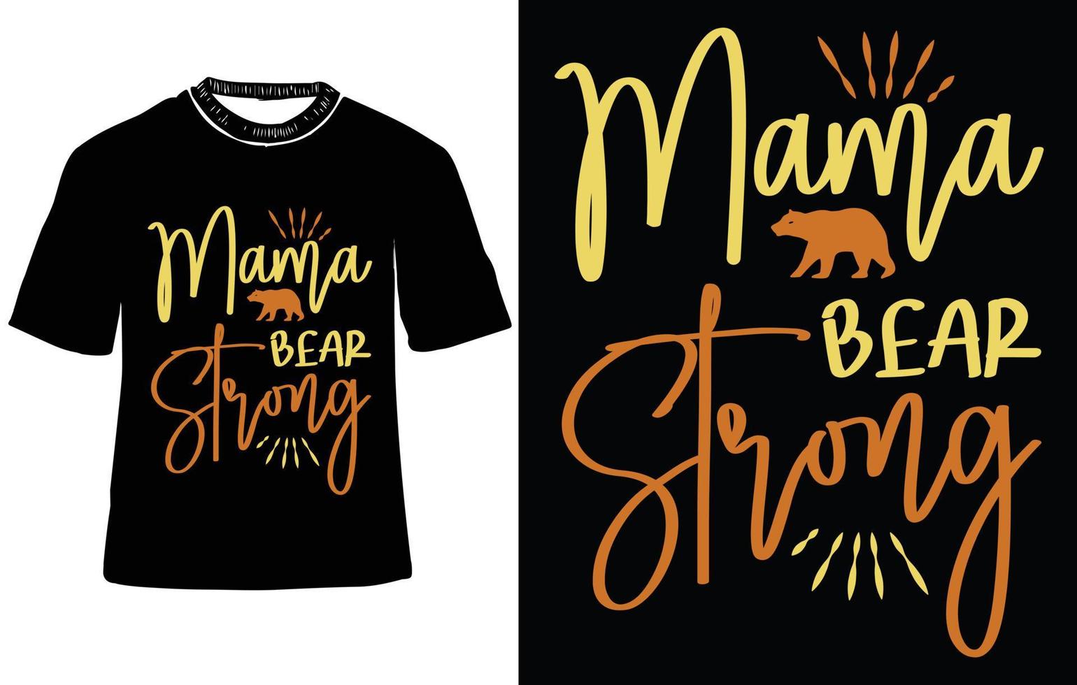 Mama bear strong, Mother's day t shirt design, Mom t-shirts, Mother's day typography t- shirt design vector