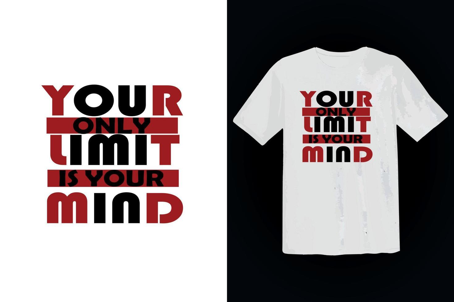 your only limit is your mind typography t shirt design template vector mockup illustration. high quality vector design