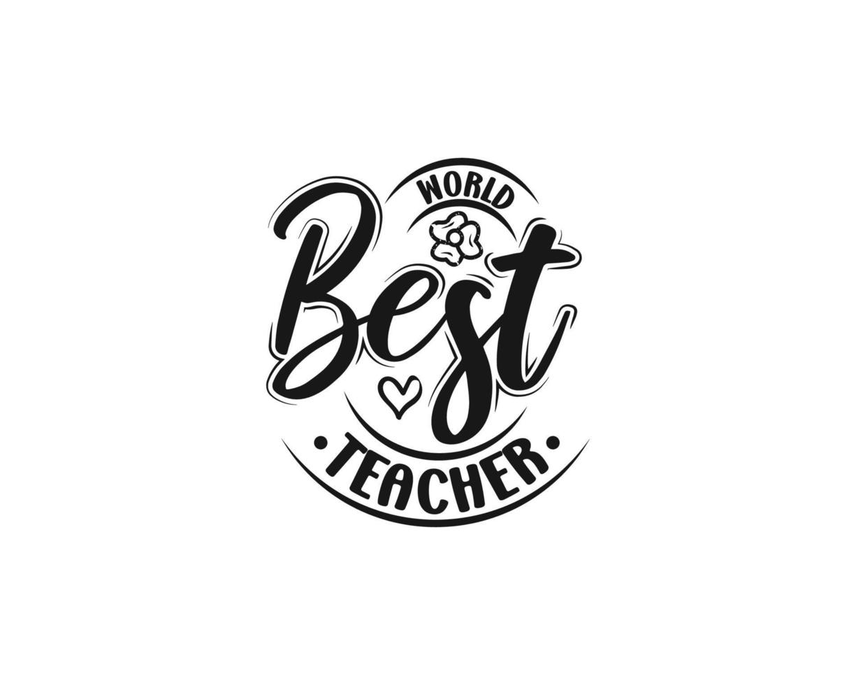 World best teacher day lettering quote design vector