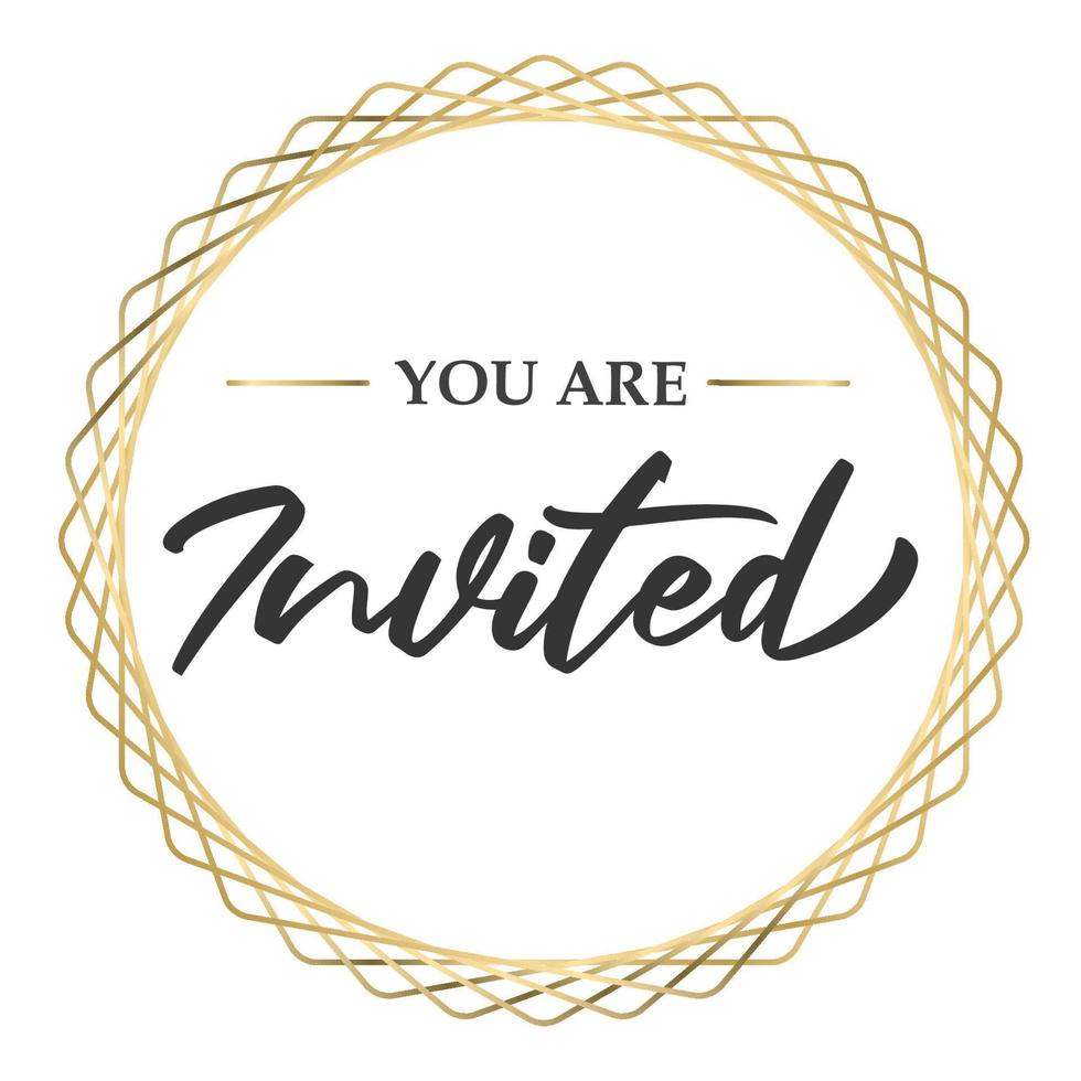 You're invited. Calligraphy text with elegant golden frame. Hand drawn style vector lettering. Design for greeting cards, and invitations.