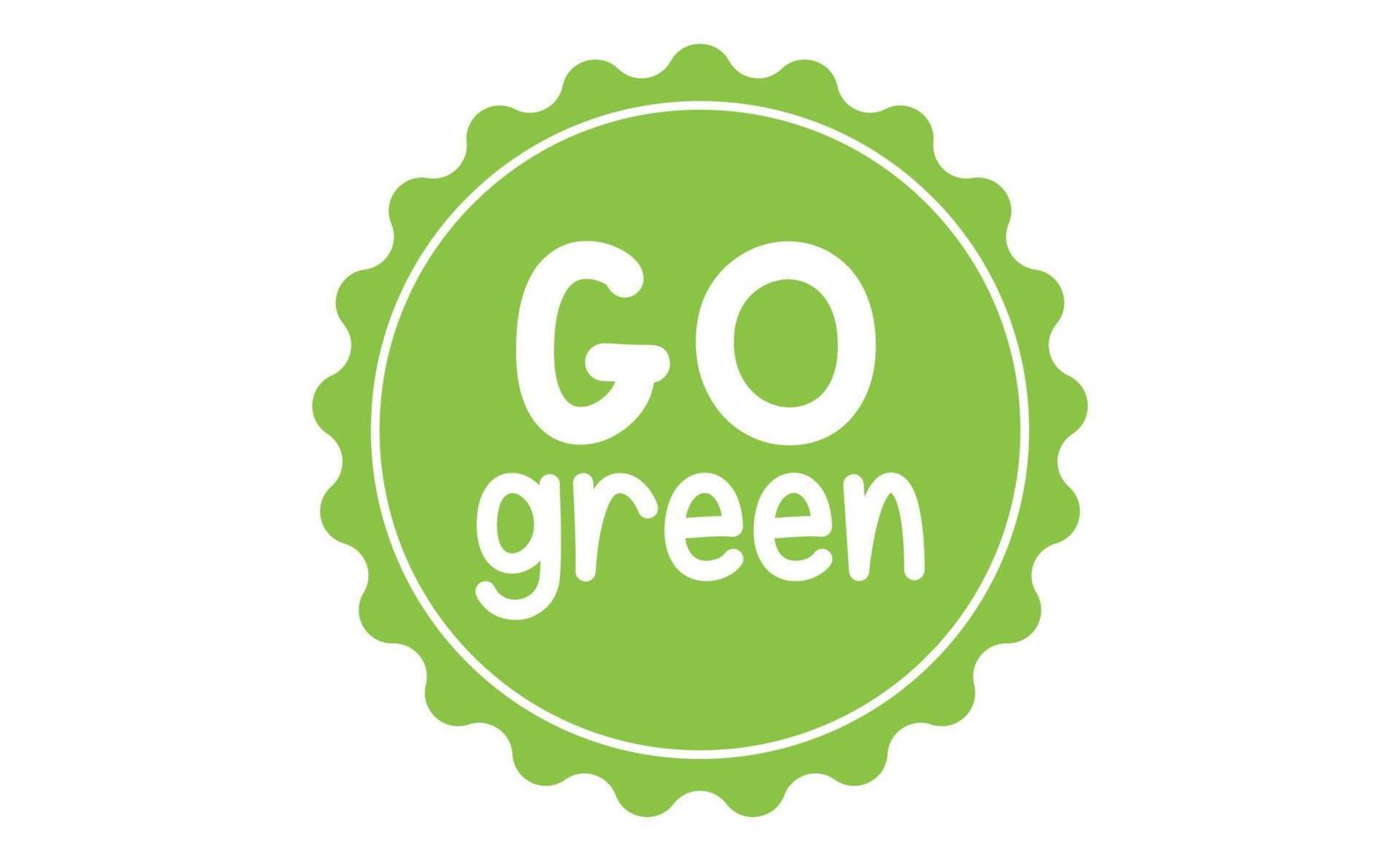 Go Green badge. Eco-friendly slogan. Badge pin with environmental awareness message. vector