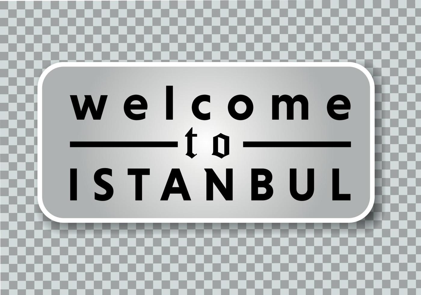 Bienvenido a Estanbul Clásico metal firmar en un png fondo, vector ilustración