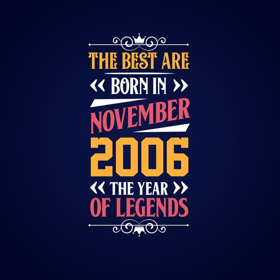 Best are born in November 2006. Born in November 2006 the legend Birthday vector