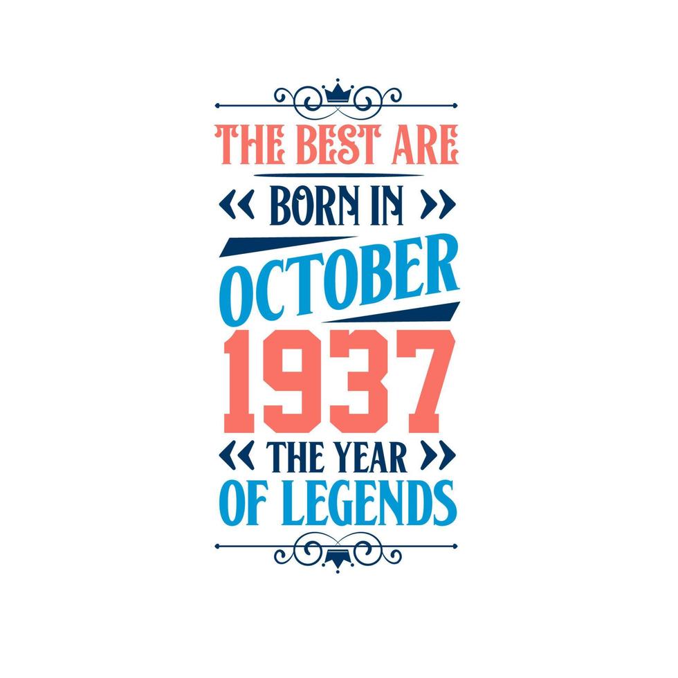 Best are born in October 1937. Born in October 1937 the legend Birthday vector