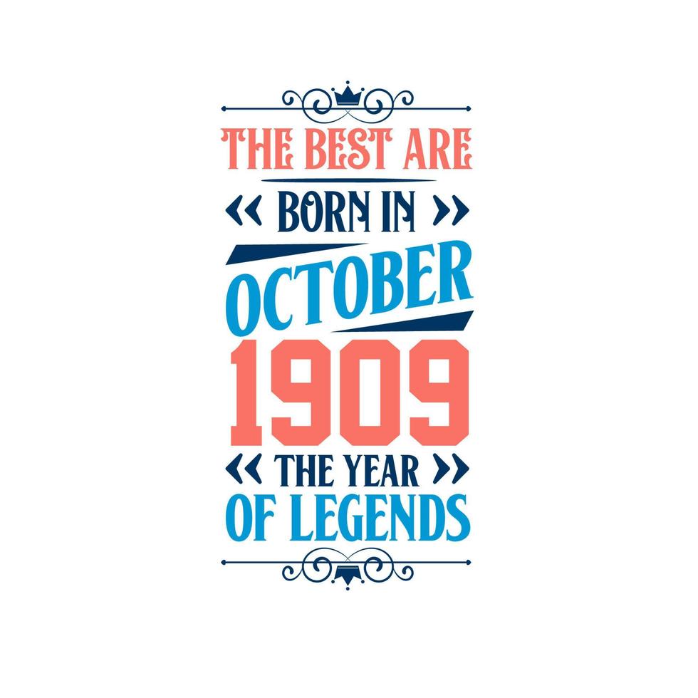 Best are born in October 1909. Born in October 1909 the legend Birthday vector