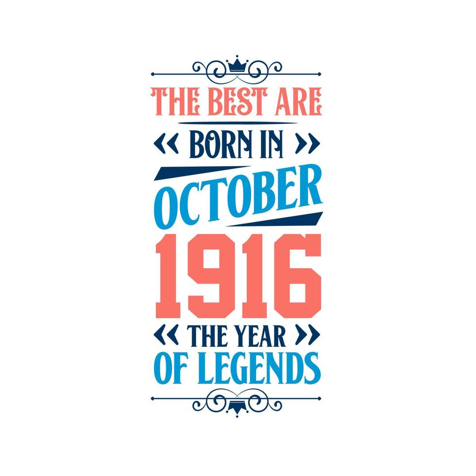 Best are born in October 1916. Born in October 1916 the legend Birthday vector