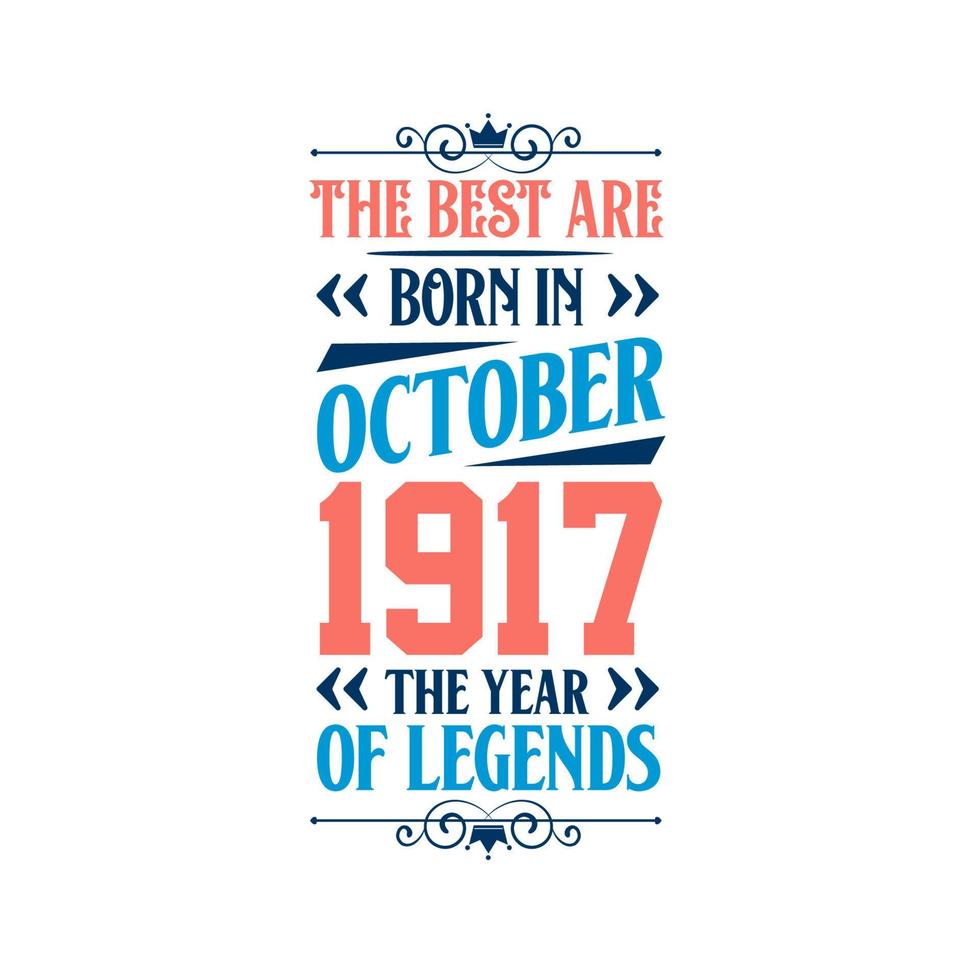 Best are born in October 1917. Born in October 1917 the legend Birthday vector