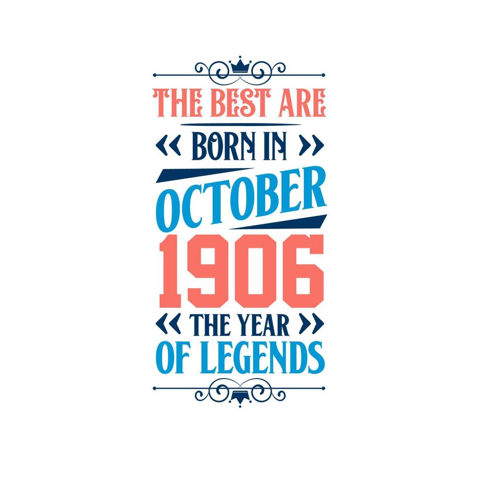 Best are born in October 1906. Born in October 1906 the legend Birthday vector
