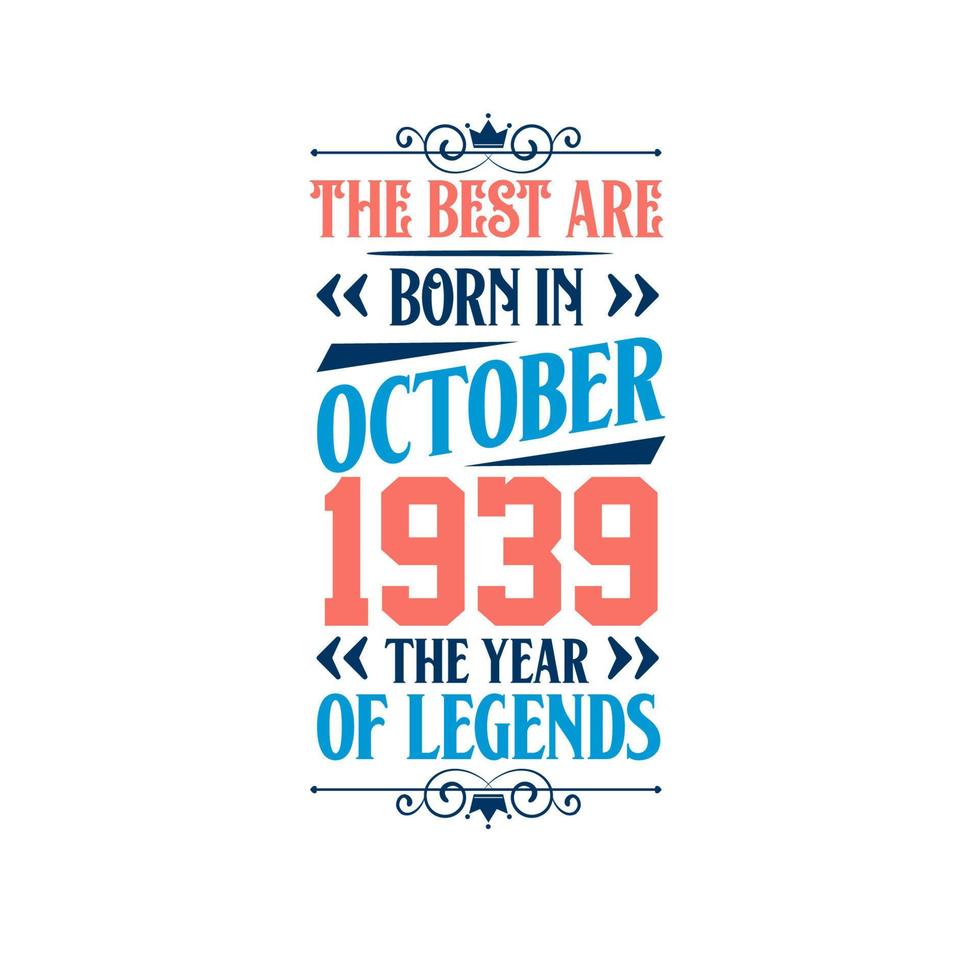 Best are born in October 1939. Born in October 1939 the legend Birthday vector