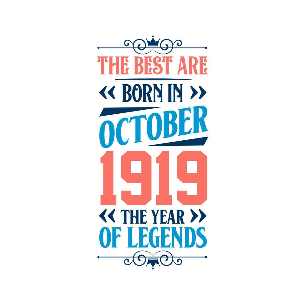 Best are born in October 1919. Born in October 1919 the legend Birthday vector