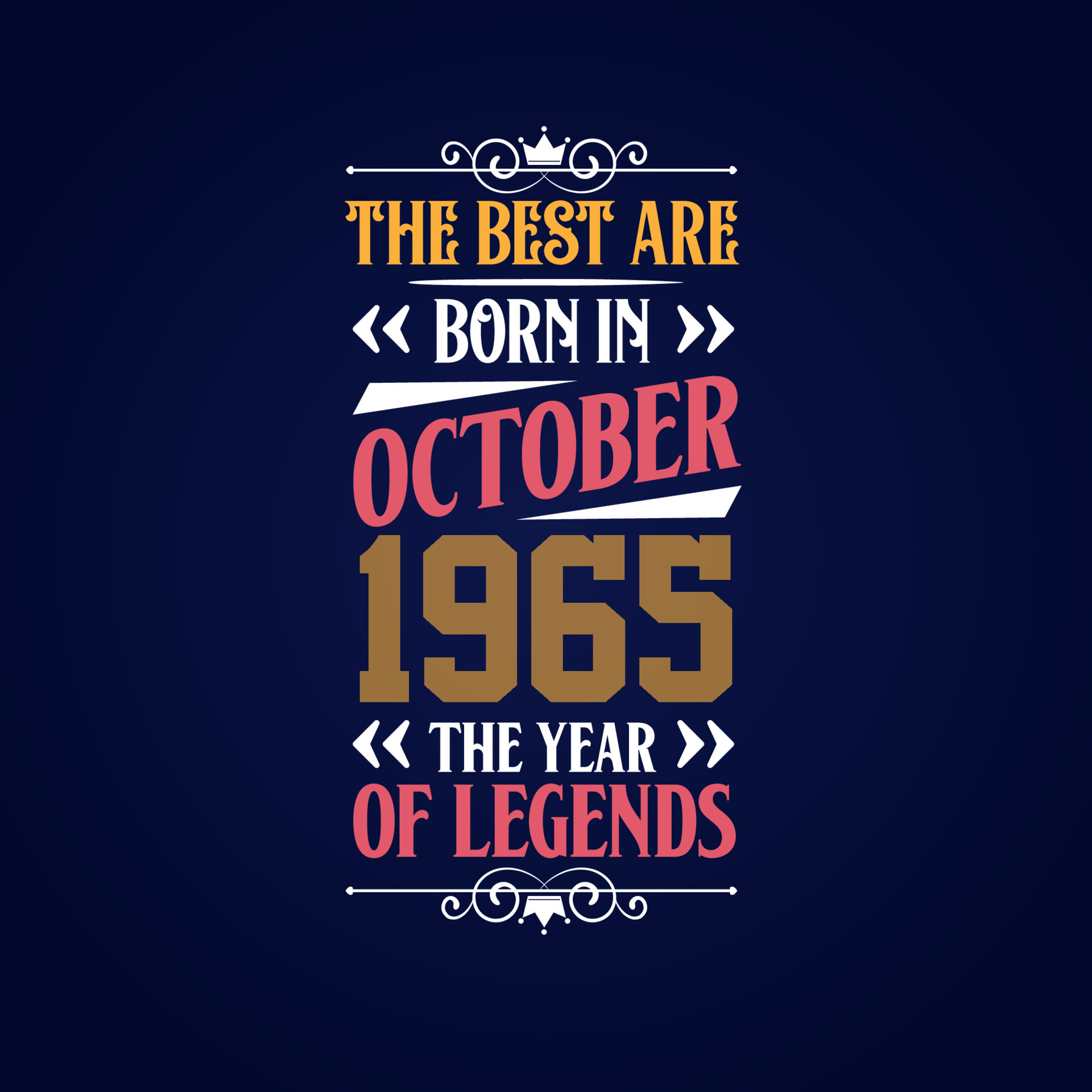 Best are born in October 1965. Born in October 1965 the legend Birthday