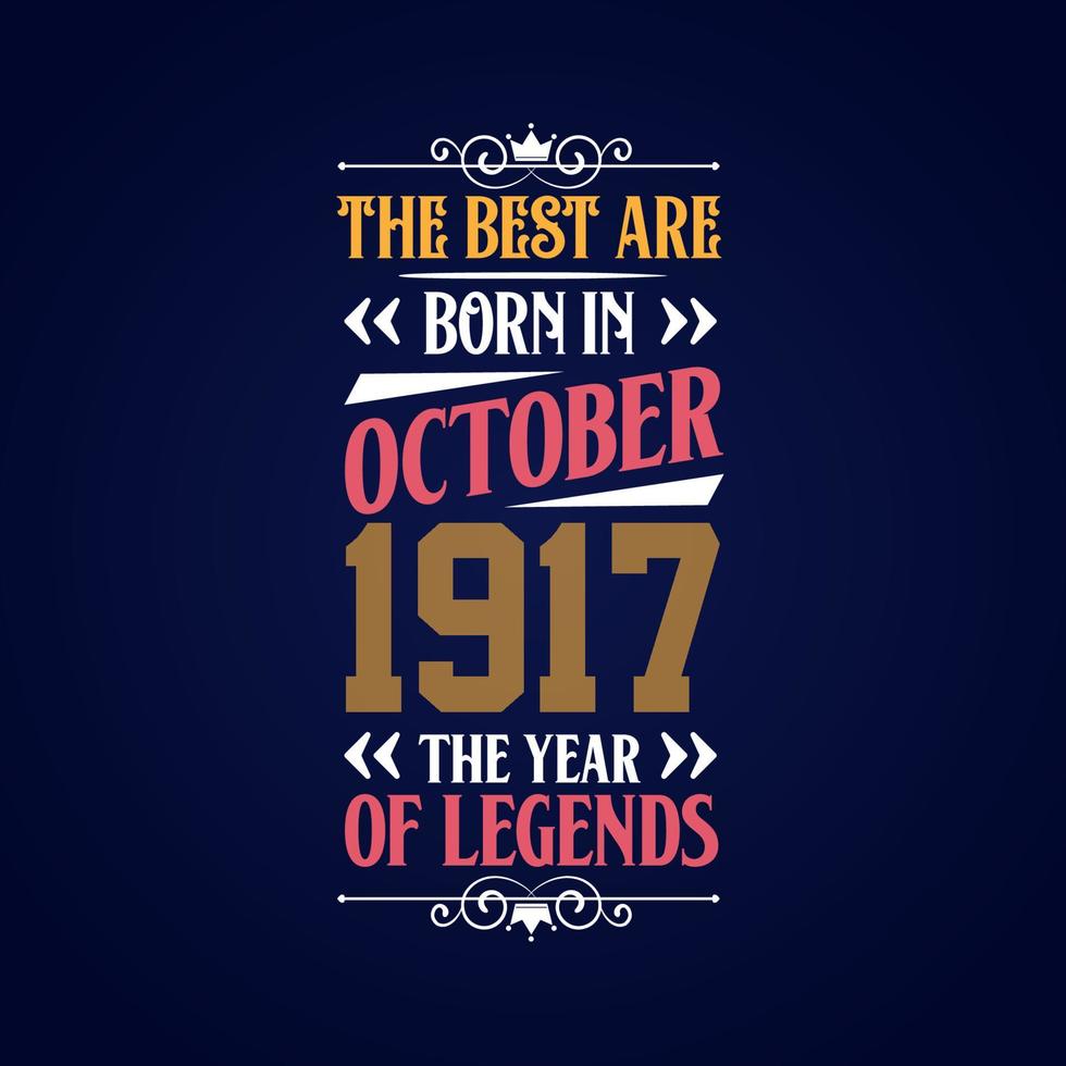Best are born in October 1917. Born in October 1917 the legend Birthday vector