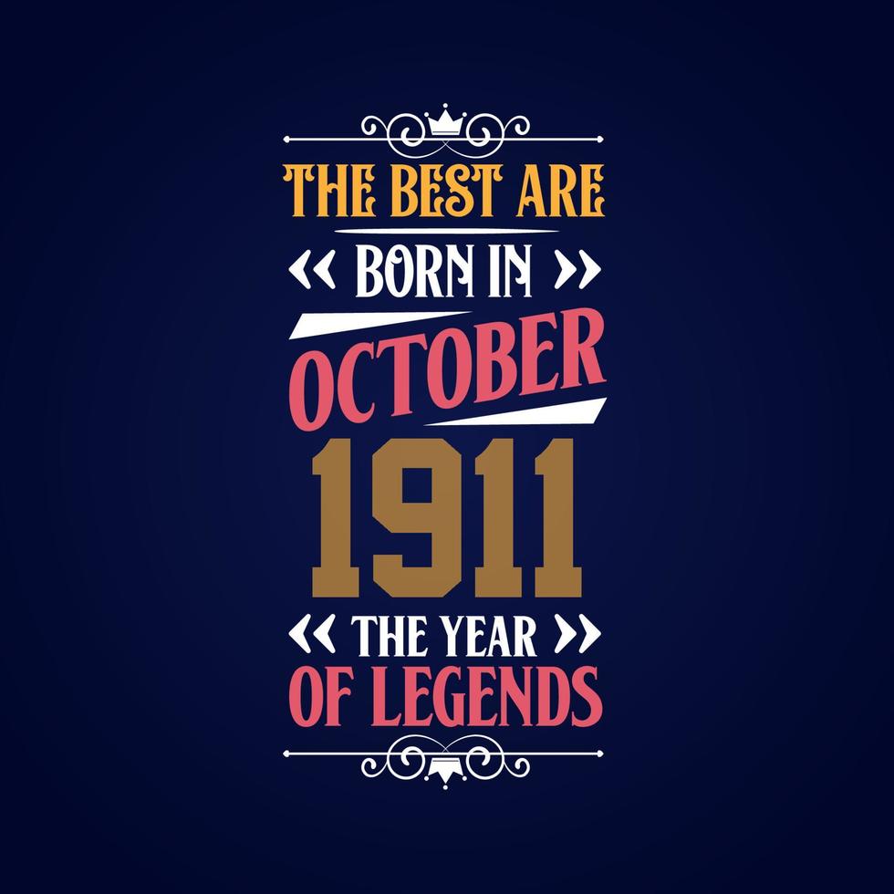 Best are born in October 1911. Born in October 1911 the legend Birthday vector