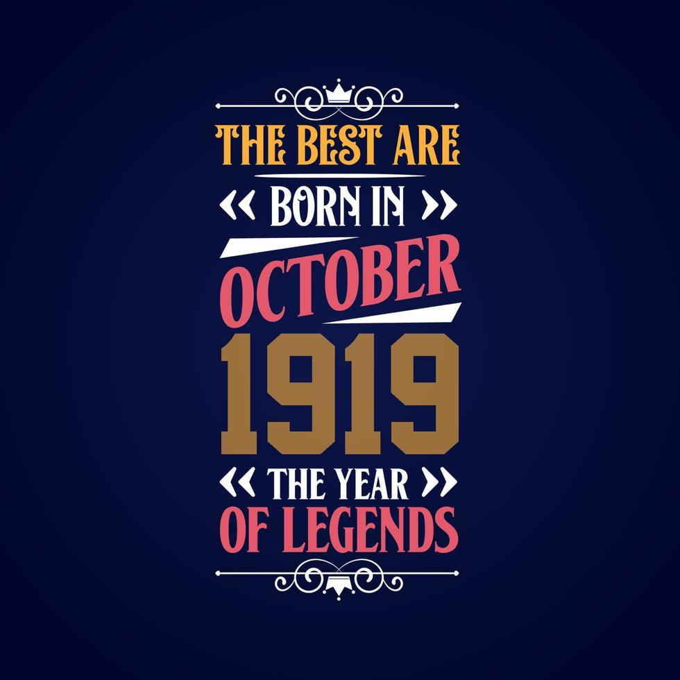 Best are born in October 1919. Born in October 1919 the legend Birthday vector