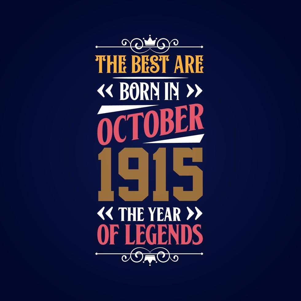 Best are born in October 1915. Born in October 1915 the legend Birthday vector