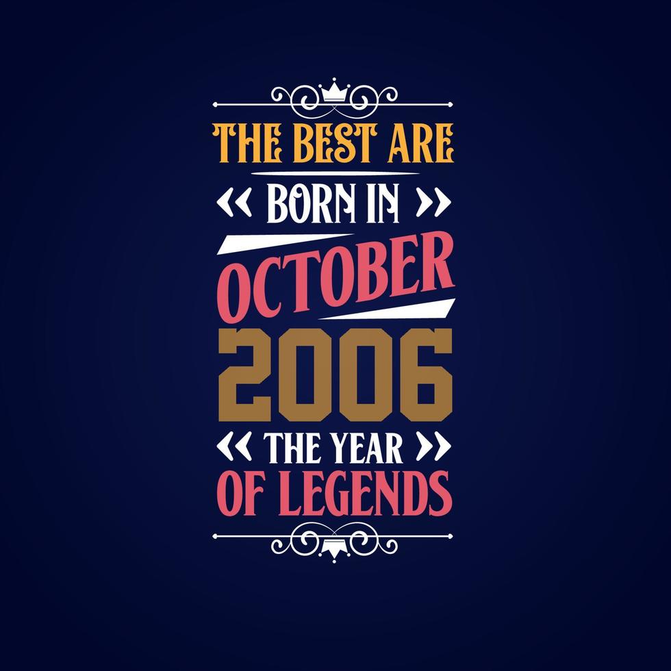 Best are born in October 2006. Born in October 2006 the legend Birthday vector