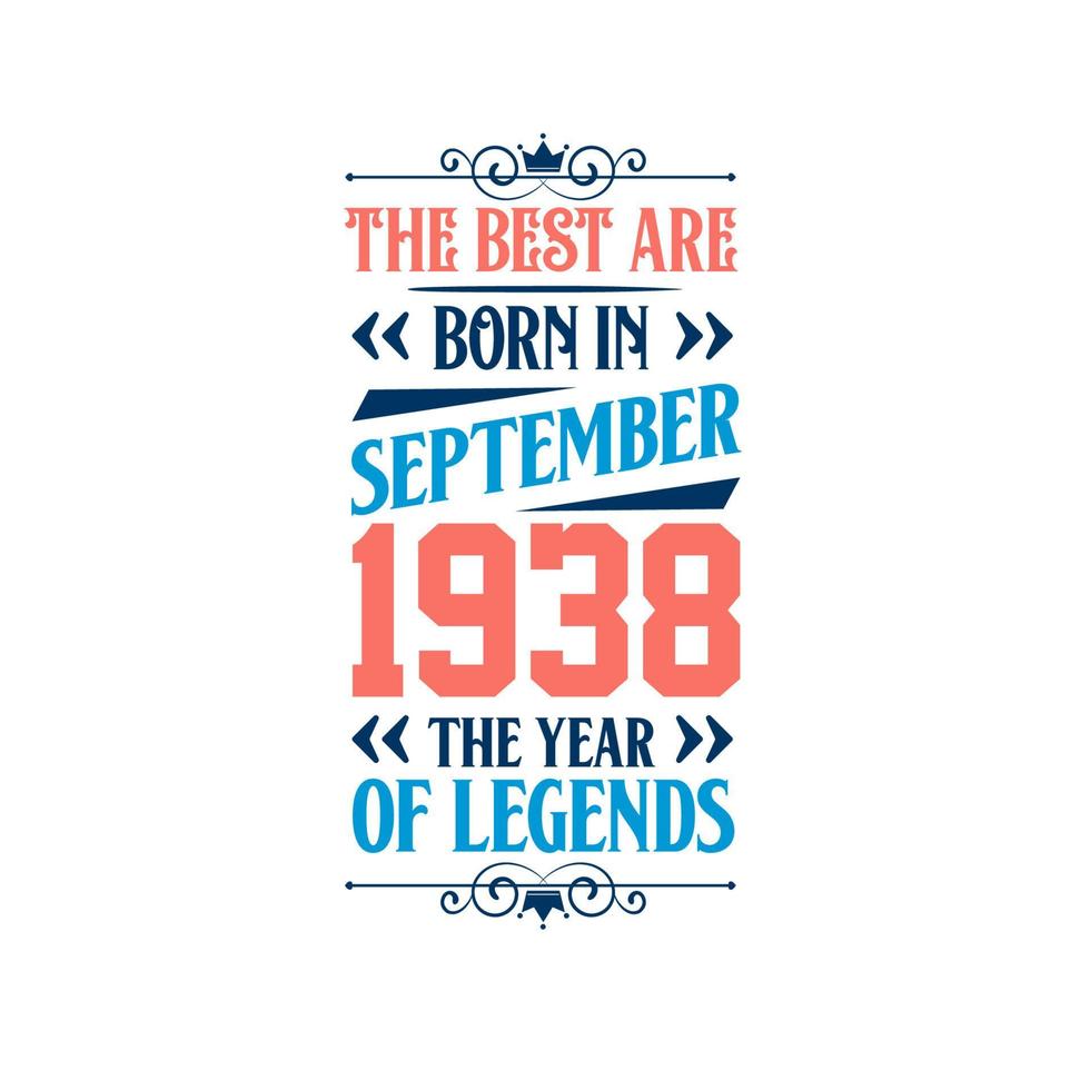 Best are born in September 1938. Born in September 1938 the legend Birthday vector