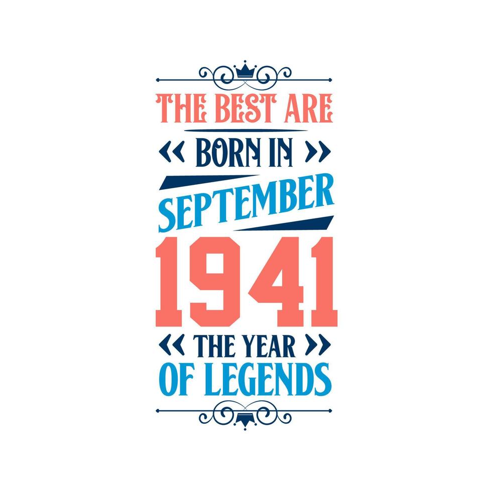 Best are born in September 1941. Born in September 1941 the legend Birthday vector