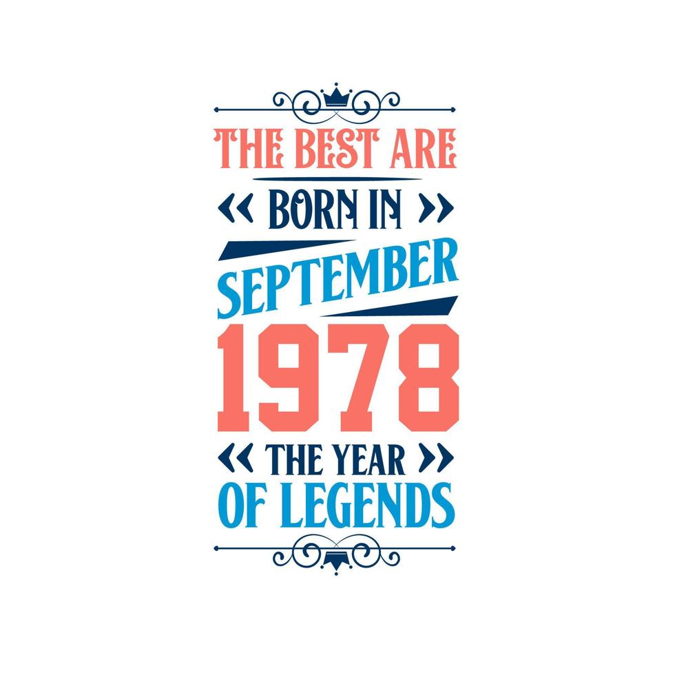 Best are born in September 1978. Born in September 1978 the legend Birthday vector