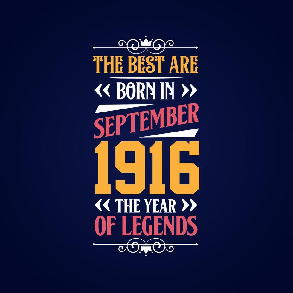 Best are born in September 1916. Born in September 1916 the legend Birthday vector
