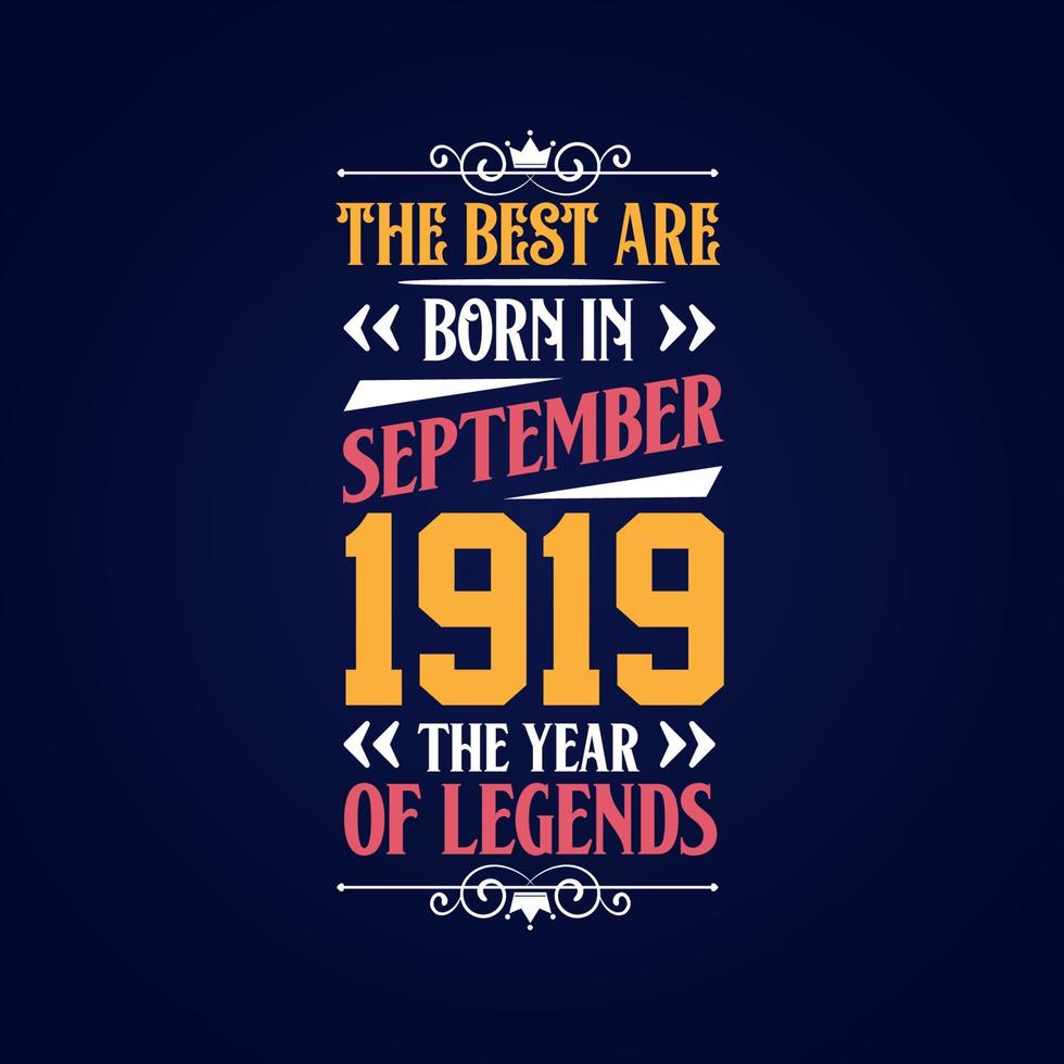 Best are born in September 1919. Born in September 1919 the legend Birthday vector