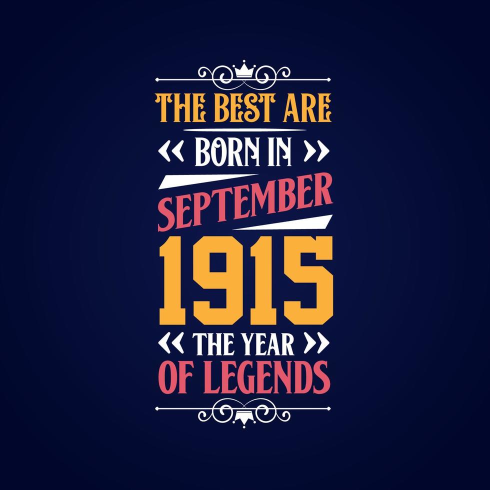 Best are born in September 1915. Born in September 1915 the legend Birthday vector